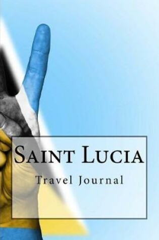 Cover of Saint Lucia Travel Journal