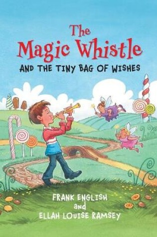 Cover of The Magic Whistle and the Tiny Bag of Wishes