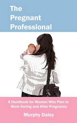 Book cover for The Pregnant Professional