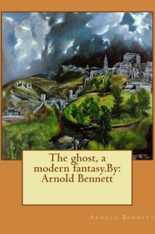 Cover of The ghost, a modern fantasy.By