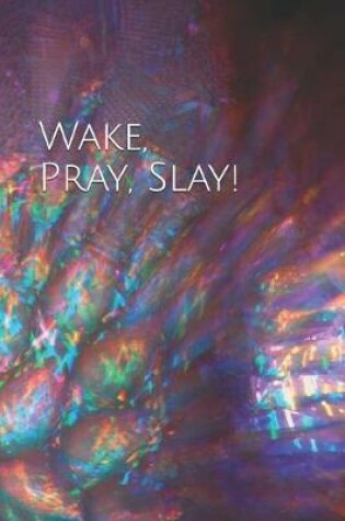 Cover of Wake Pray Slay