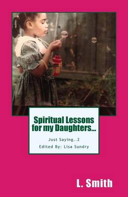 Book cover for Spiritual Lessons for My Daughters...