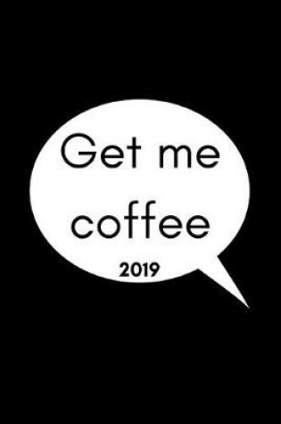 Cover of Get Me Coffee 2019