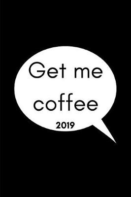 Book cover for Get Me Coffee 2019