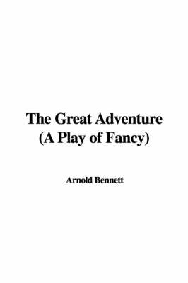 Book cover for The Great Adventure (a Play of Fancy)