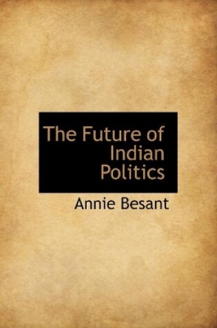 Cover of The Future of Indian Politics