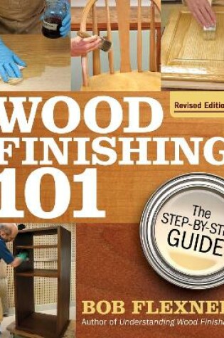 Cover of Wood Finishing 101, Revised Edition