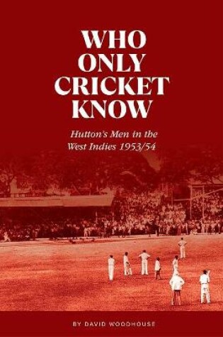 Cover of Who Only Cricket Know