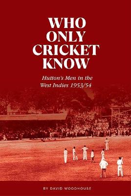 Book cover for Who Only Cricket Know