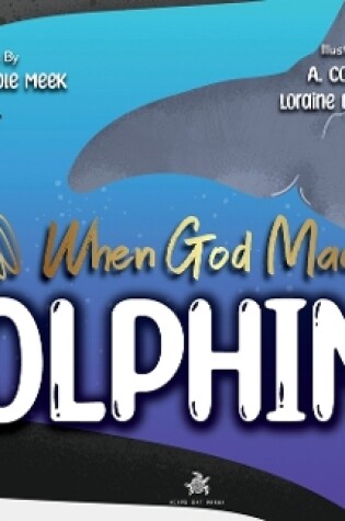 Cover of When God Made Dolphins