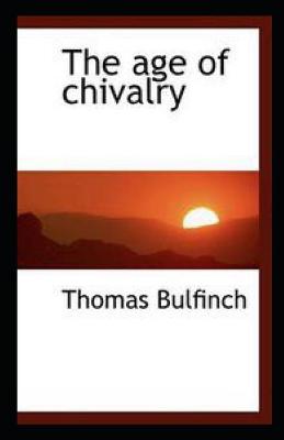 Book cover for The Age of Chivalry illustrated
