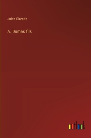 Cover of A. Dumas fils