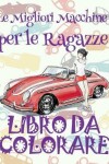 Book cover for ✌ Le Migliori Macchine per le Ragazze ✎ Auto Album da Colorare ✎ Disegni da Colorare In Età Prescolare ✍ Disegni da Colorare per I Bambini In Età Prescolare