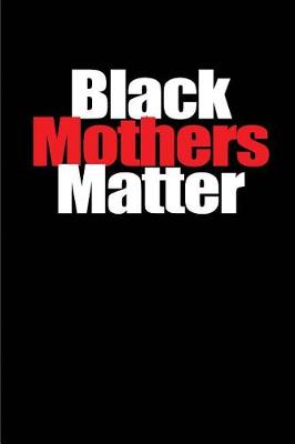 Book cover for Black Mothers Matter