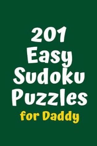 Cover of 201 Easy Sudoku Puzzles for Daddy