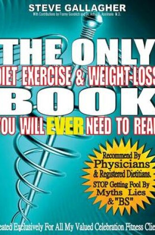 Cover of The Only Diet Exercise & Weight-Loss Book You Will Ever Need To Read