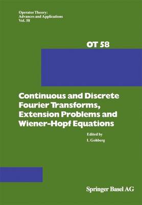 Book cover for Continuous and Discrete Fourier Transforms, Extension Problems and Wiener-Hopf Equations