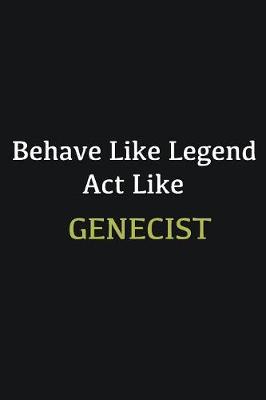 Book cover for Behave like Legend Act Like Genecist