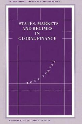 Cover of States, Markets and Regimes in Global Finance