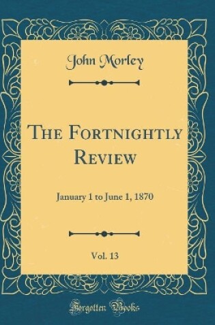 Cover of The Fortnightly Review, Vol. 13