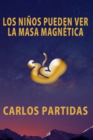 Cover of Los Niños Pueden Ver La Masa Magnética