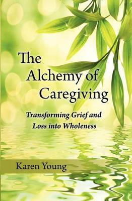 Book cover for The Alchemy of Caregiving