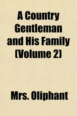 Cover of A Country Gentleman and His Family (Volume 2)