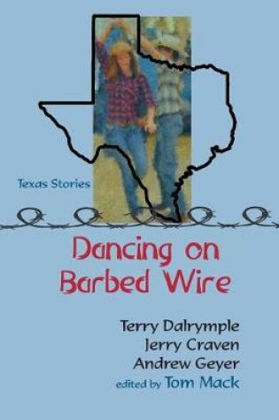 Cover of Dancing on Barbed Wire