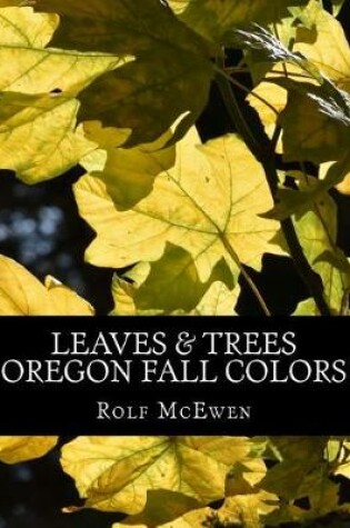 Cover of Leaves & Trees - Oregon Fall Colors