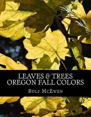 Book cover for Leaves & Trees - Oregon Fall Colors