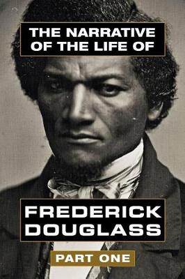 Book cover for The Narrative of the Life of Frederick Douglass Vol 1