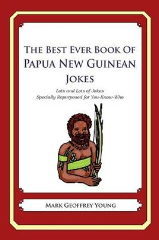 Cover of The Best Ever Book of Papua New Guinean Jokes