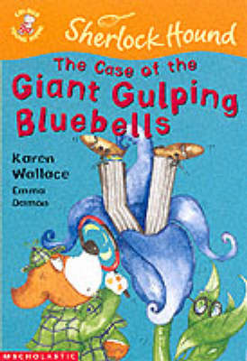 Book cover for The Case of the Giant Gulping Bluebells