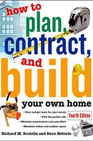 Cover of How to Plan, Contract and Build Your Own Home