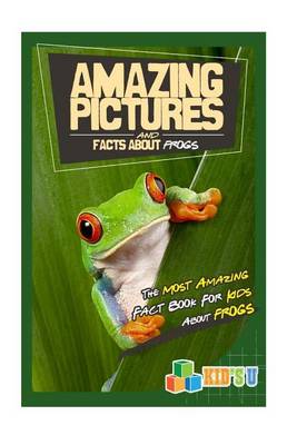 Book cover for Amazing Pictures and Facts about Frogs