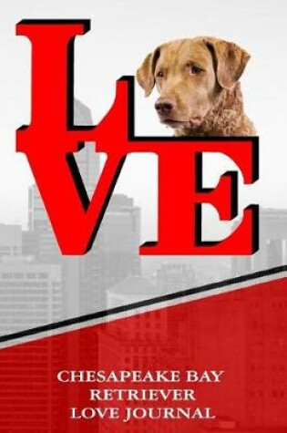 Cover of Chesapeake Bay Retriever Love Journal