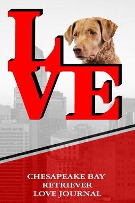 Book cover for Chesapeake Bay Retriever Love Journal