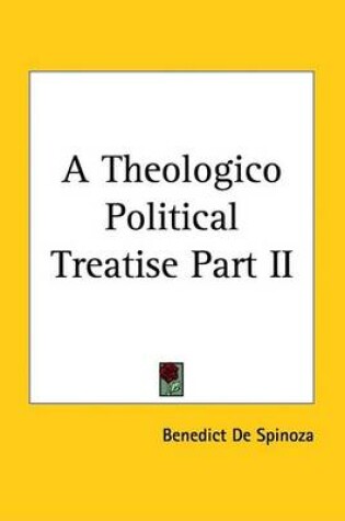 Cover of A Theologico Political Treatise Part II