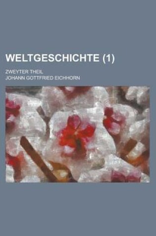 Cover of Weltgeschichte; Zweyter Theil (1)