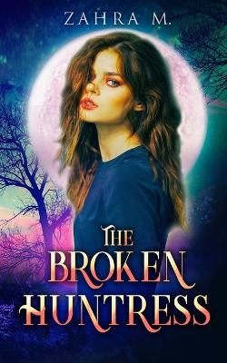 Cover of The Broken Huntress