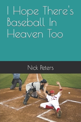 Book cover for I Hope There's Baseball In Heaven Too