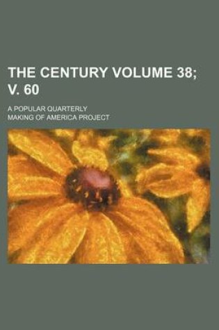 Cover of The Century Volume 38; V. 60; A Popular Quarterly