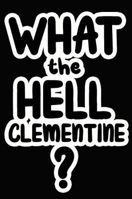 Book cover for What the Hell Clementine?