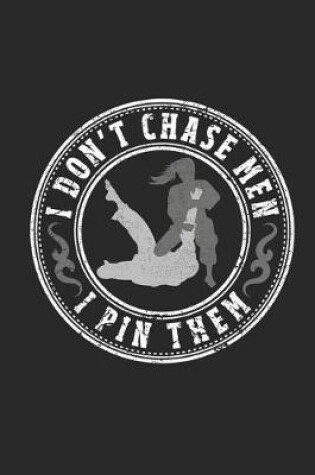 Cover of I Don't Chase Men I Pin Them