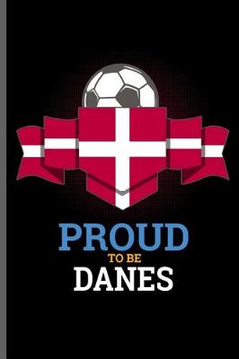 Book cover for Proud to be Danes