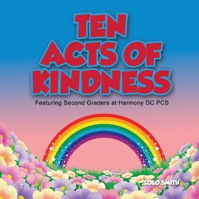 Book cover for Ten Acts of Kindness Featuring Second Graders at Harmony DC PCS