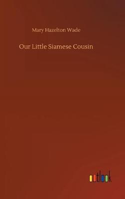 Book cover for Our Little Siamese Cousin