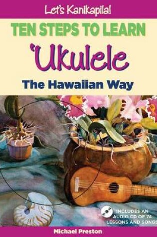 Cover of Let's Kanikapila! Ten Steps to Learn Ukulele the Hawaiian Way