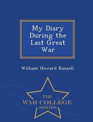 Book cover for My Diary During the Last Great War - War College Series