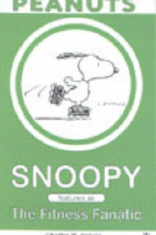 Cover of Snoopy Features as the  Fitness Fanatic